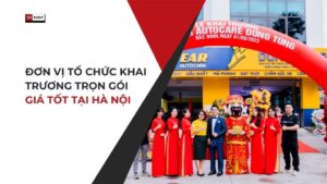Đơn vị tổ chức khai trương trọn gói giá tốt tại Hà Nội