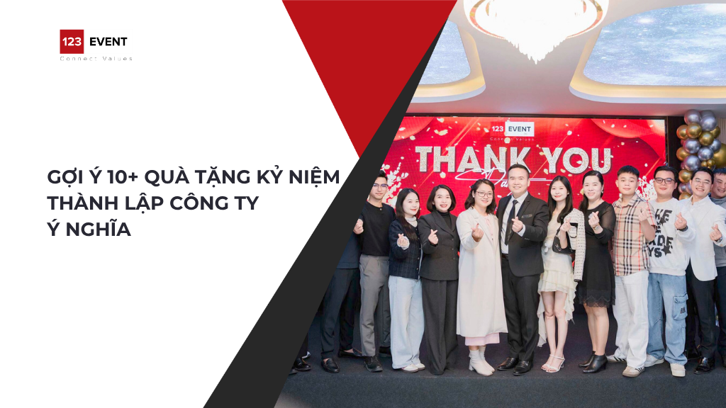 Kế hoạch và kịch bản tổ chức lễ kỷ niệm thành lập công ty